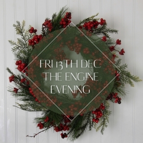 Wreath Workshop: 13th December: The Engine: 7pm